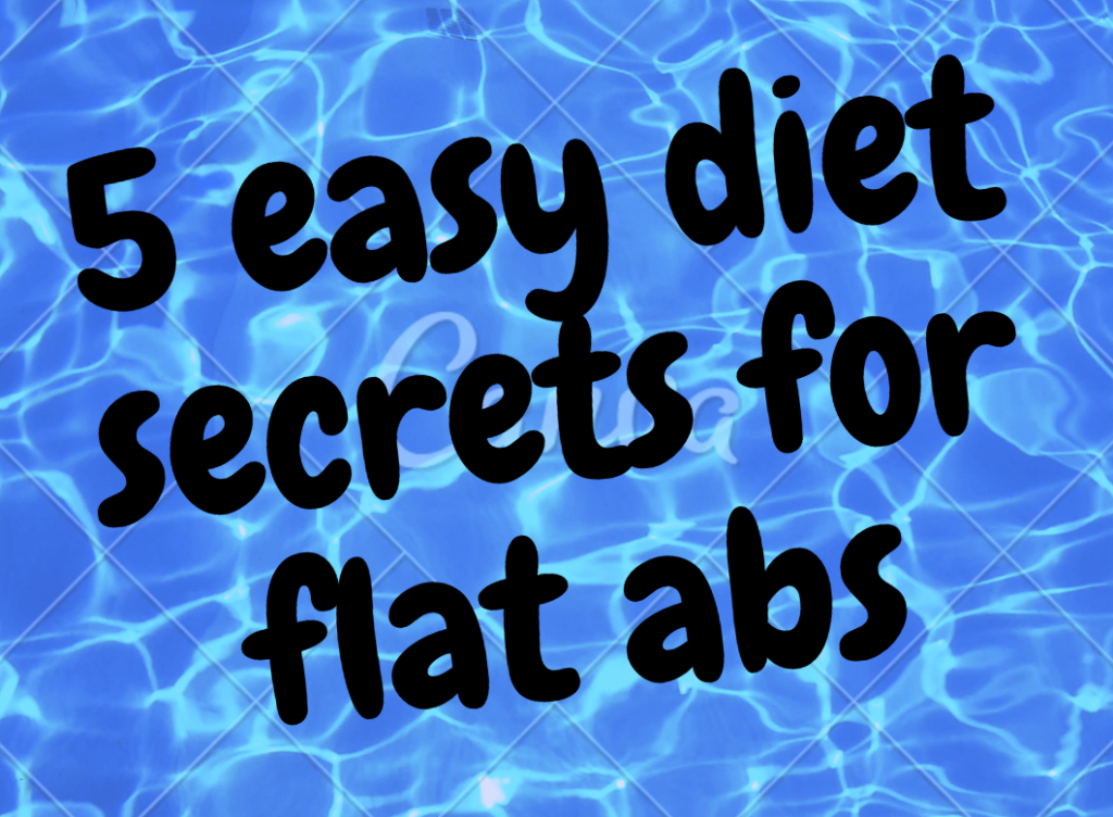 5 easy diet secrets for flat abs