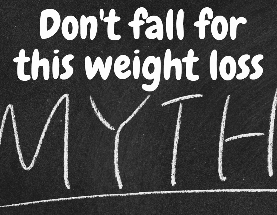 Don't fall for this weight loss myth